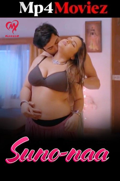 Suno Naa (2025) S01 Hindi Makhan Web Series